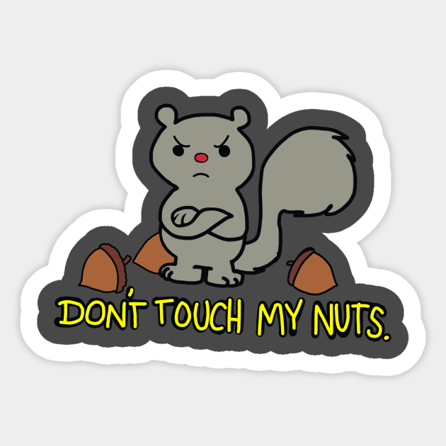 Don't Touch My Nuts Sticker by wolfmanjaq